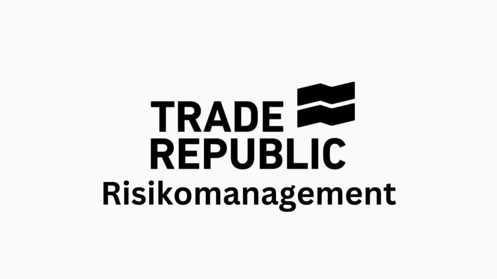 Risikomanagement beim Investieren mit Trade Republic